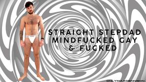 STRAIGHT STEPDAD MINDFUCKED GAY & FUCKED