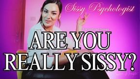 Are you REALLY Sissy?