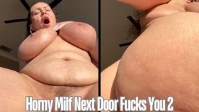 Horny Milf Next Door Fucks You 2