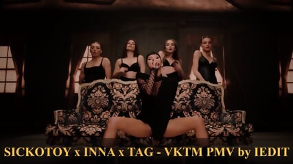 SICKOTOY x INNA x TAG - VKTM PMV by IEDIT