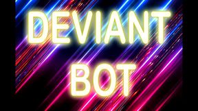 DEVIANT BOT