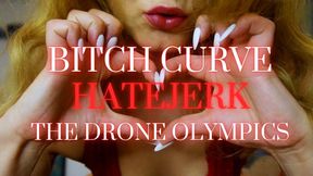 THE DRONE OLYMPICS: BITCH CURVE HATEJERK