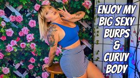 Enjoy My Big Sexy Burps and Curvy Body