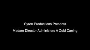 Madam Director Administers A Cold Caning (1080p)