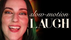 Slow-Motion Laughter