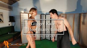 Ginger Kate "How many times will you tap out?"