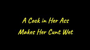 A Cock in Her Ass Makes Her Cunt Wet