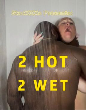 StacXXXs Presents: 2 HOT 2 WET -AMBER LEE