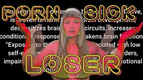 Porn Sick Loser