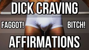 Dick Craving Faggot Bitch Affirmations