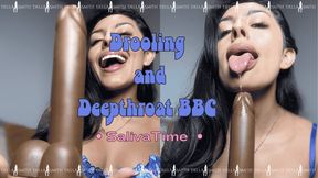 Drooling and Deepthrot BBC