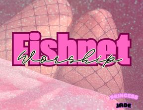 Fishnet Tease & Worship