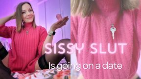 Sissy slut is going on a date