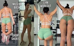 Muscle Back, Short Shorts, Gym Workout
