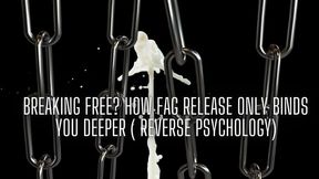 The NLP toolbox: Breaking Free? How Faggot Release Only Binds You Deeper ( Reverse Psychology)