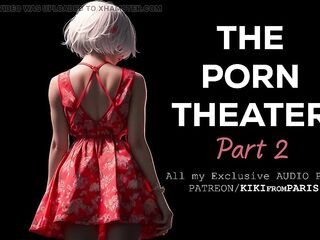 Audio Sex - The Porn Theater - Part 2 : The second session