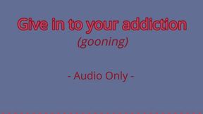 Give in to your addiction - Audio Only MP4