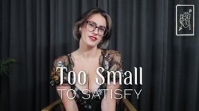 Too Small to Satisfy