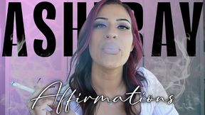 “Ashtray Affirmations” [HUMAN ASHTRAY]