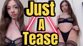 Just A Tease