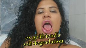 Ex girlfriend's self degradation