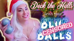 Deck the Halls with your Blue Balls! CENSORED betasafe Edition | Femdom Pixelated Humiliation Edging JOI |