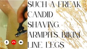 Such A Freak. Candid Shaving: Armpits, Bikini Line, Legs.