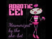 Robotic CEI Mesmerized by the she-bot