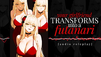 F4M | Erotic Audio | Your Girlfriend TRANSFORMS into a FUTANARI
