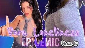PORN LONELINESS EPIDEMIC PHASE 4