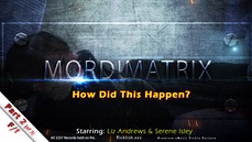 Mordimatrix 1 - Blessed: How Did This Happen?