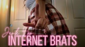 Jerk For Internet Brats