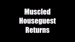 Muscled House Guest Returns HD MP4