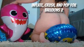 Inflate, crush, and pop foil balloons 2