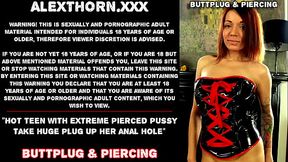 Hot teen Aspid with extreme pierced pussy take huge plug up her anal hole