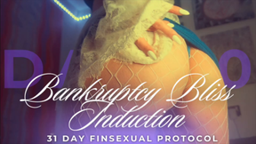 BANKRUPTCY BLISS INDUCTION. 31 DAY FINSEXUAL PROTOCOL [30/31]