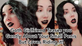Goth Girlfriend Teases you Gently About Your Small Penis But Loves Riding it!