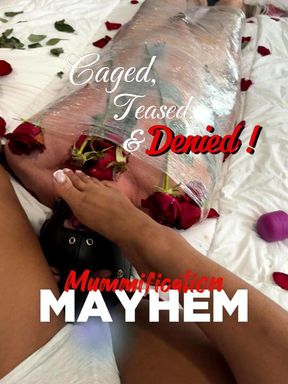 Caged,Teased and DENIED! Mummification Mayhem