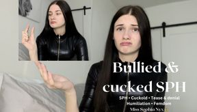 Bullied and cucked SPH