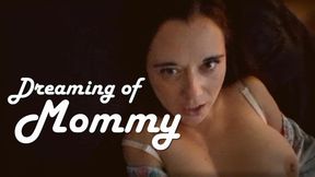 Dreaming of Mommy