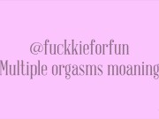 Multiple Orgasms - Moaning - Audio