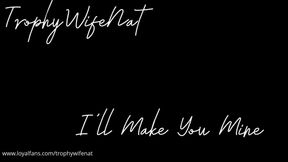 I will make you Mine