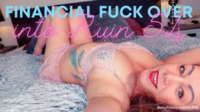 Financial Fuck Over into Ruin 54 by MoneyPrincess Isabella