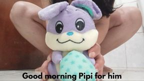 Good morning Pipi for him