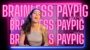 Brainless Paypig