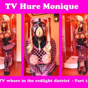 TV RUBBERWHORE MONIQUE - In the redlight district - Part 1 of 5