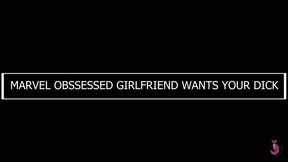 Marvel Obsessed Girlfriend Wants Your Dick