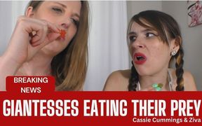 Ziva Fey And Cassie Cummings - Giantesses Eating Their Prey!