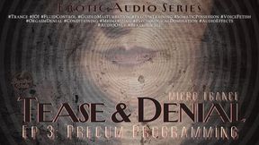 Tease & Denial Micro Trance: Ep. 3 Precum Programming