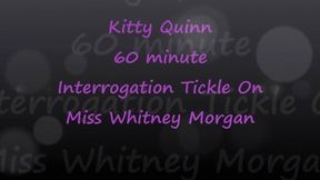 Kitty Quinn 60min Tickle Interrogation on Miss Whitney Morgan - mp4